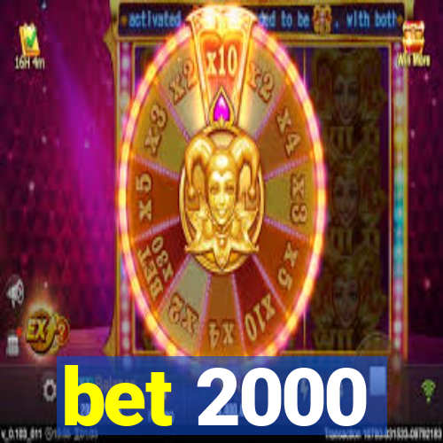 bet 2000